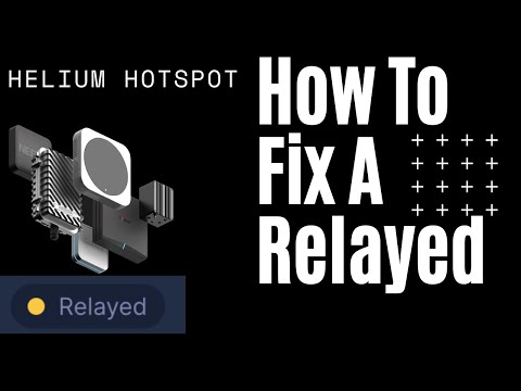 How To Fix A Relayed In Your Helium Hotspot? (A Universal Method: Step By Step For Beginners)