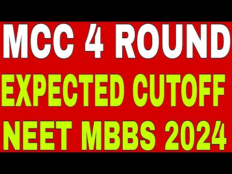 mcc 4 round expected cutoff Neet mbbs 2024 / mcc 4 round expected cutoff Neet 2024/ mcc Neet cutoff