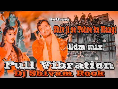 #तोहरे के शिव जी से मांगी #Pramod Premi Yadav New #Bolbam Song DJ Hard Vibration Edm Mix Shiv ji Se