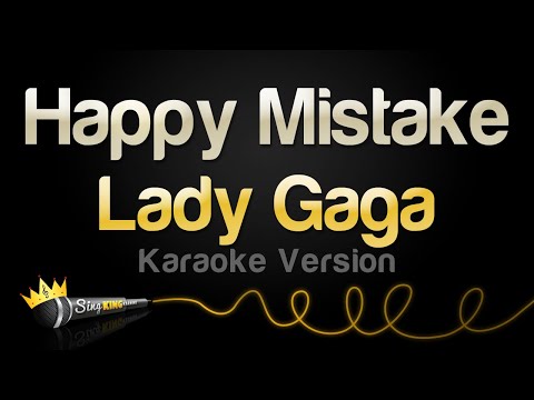 Lady Gaga - Happy Mistake (Karaoke Version)