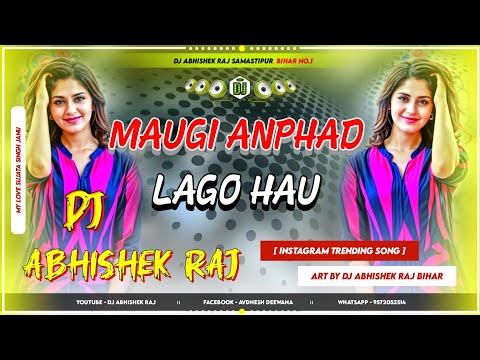 #Maugi Anpadh Lago Hau ( Aashish Yadav Bhojpuri Song ) Mix By Dj Abhishek Raj Bihar