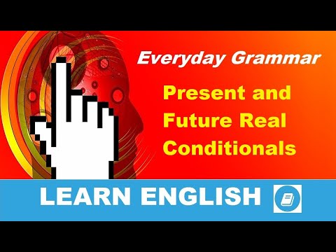 Present and Future Real Conditionals - English Grammar Practice