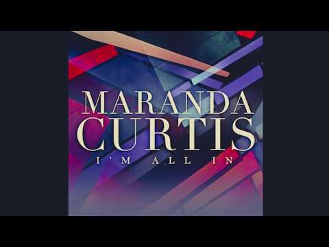 Maranda Curtis  - I'm All In