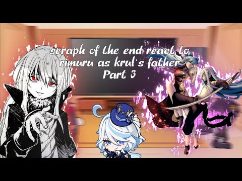 seraph of the end react to rimuru as krul’s father|au| part 3