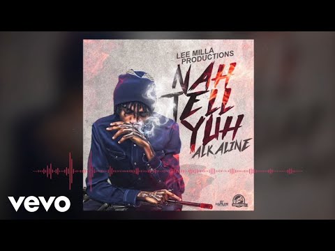 Alkaline - Nah Tell Yuh