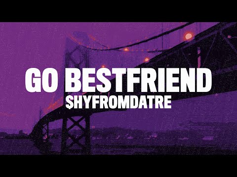 $hyfromdatre - Go Bestfriend (Lyrics) | Go Bestfriend TikTok Song