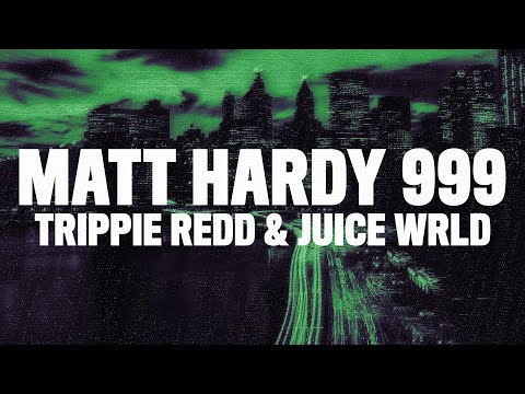 Trippie Redd - Matt Hardy 999 (Lyrics) ft. Juice WRLD