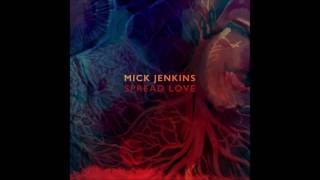 Mick Jenkins - Spread Love (prod  By Sango)