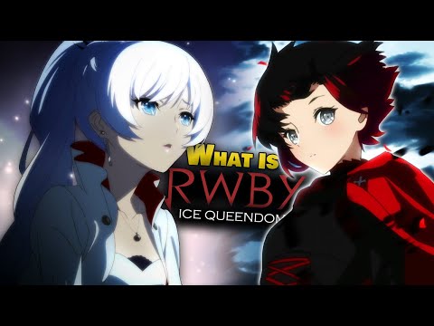 What Is RWBY ICE QUEENDOM & Why It Has So Much Potential | Why You Should Watch The RWBY Anime!