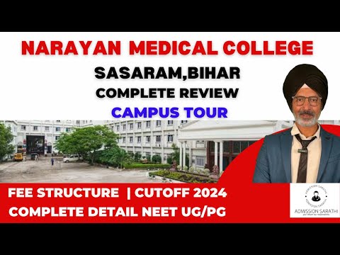 NARAYAN MEDICAL COLLEGE SASARAM  ||COMPLETE DETAILS ||FEE 2024 ||CUTOFF 2024 ||CAMPUS TOUR &HOSTEL.