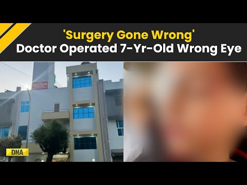 Medical Negligence: Greater Noida Doctor Operates Right Eye Instead Of Left Of 7-Year-Old Boy