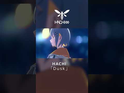 Dusk / HACHI【Official MV #shorts 第2弾】