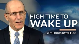 "High Time to Wake Up" with Doug Batchelor (Amazing Facts)