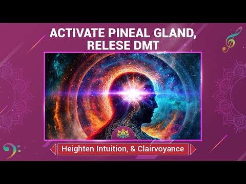 Activate Pineal Gland, Release DMT - Strengthen ESP, Heighten Intuition, & Clairvoyance - 963 Hz