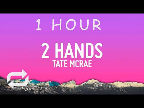 Tate McRae - 2 hands (Lyrics) | 1 hour