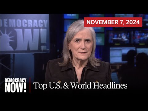 Top U.S. & World Headlines — November 7, 2024