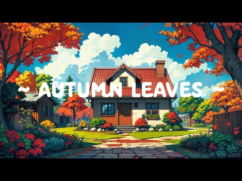 Autumn Leaves 🍂 Lofi Keep You Safe ⛅ Halloween Music for Chill, Study [ Lofi Hip Hop - Lofi Music ]