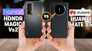 Honor magic Vs2 Vs Huawei Mate X5 Comparison.