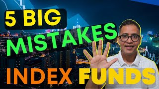 AVOID 5 BIG Mistakes In Index Funds | Index Funds Explained | Rahul Jain