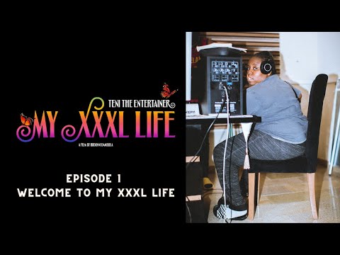 TENI - Welcome to my Triple X Life 🦋 - My XXXL Life Episode 1