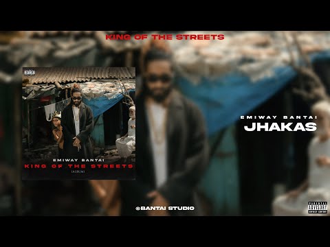 Emiway Bantai - Jhakas [Official Audio] (Prod by Liogans) | King Of The Streets (Album)