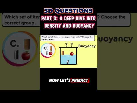 PART 3 : Dive Into Density & Buoyancy | 3-D Questions from Steamspirations #density