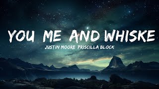 Justin Moore, Priscilla Block - You, Me, And Whiskey (Lyrics)  | 15p Lyrics/Letra