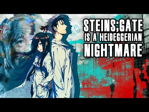 Steins;Gate is a Heideggerian Nightmare