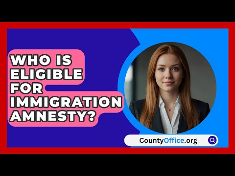 Who Is Eligible For Immigration Amnesty? - CountyOffice.org