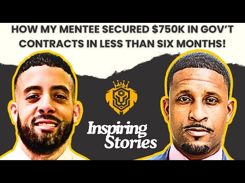 How My Mentee Secured $750K in Gov't Contracts in less than Six Months! #governmentcontracting