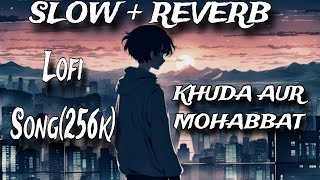 "Lost in Love | Khuda Aur Mohabbat (Slow Reverb Lofi Music)"//NIGHT CRY MOMENT RELAX MUSIC//