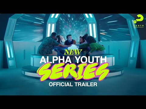 New Alpha Youth Series – Official Trailer