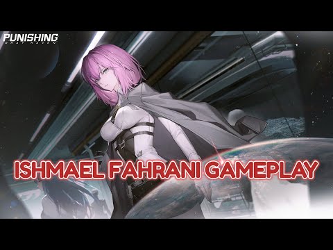 ISHMAEL FAHRANI INITIAL GAMEPLAY || PUNISHING GRAY RAVEN CN