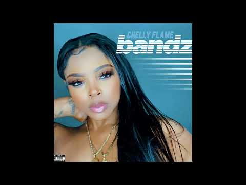 Chelly Flame - "Bandz" [Official Audio]