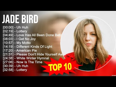 J a d e B i r d 2023 MIX ~ Top 10 Best Songs ~ Greatest Hits ~ Full Album