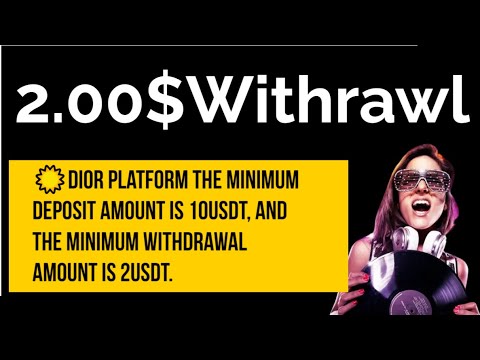 ☀️Dior platform The minimum deposit amount is 10USDT, and the minimum withdrawal amount is 2USDT.