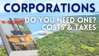 Costa Rica Corporations - Do You Need One to buy Real Estate? | Matt's V-Book