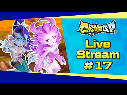 Chocobo GP Live Stream #17