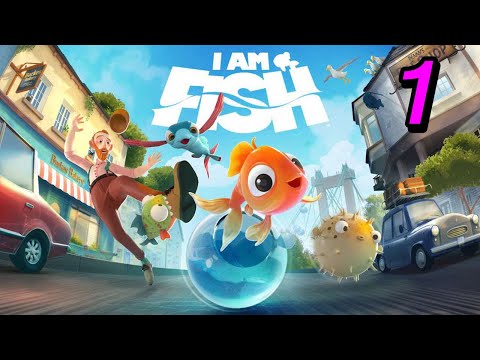 I Am Fish! - Part 1