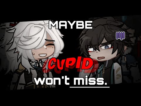 Maybe cupid won't miss. || ft: Dan Heng & Jing Yuan || Honkai Star Rail x GL2