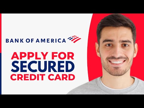 How to Apply For Bank of America Secured Credit Card (2024)