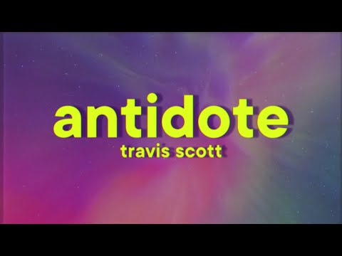 Travis Scott - Antidote [Lyrics]