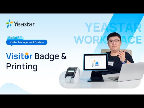 Tech Talk: Visitor Badge & Two Printing Methods | Visitor Management System | Yeastar Workplace