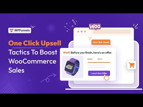 One Click Upsell Tactics To Boost WooCommerce Sales