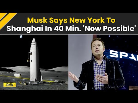 'Cross Continents At 16,700 MPH': Elon Musk Says New York City To Shanghai In 40 Minutes