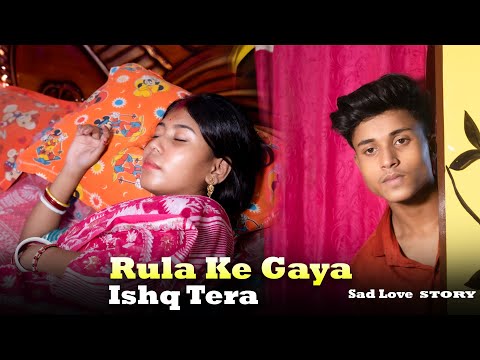 Rula ke Gaya Ishq Tera | Stebin Ben | Sad Love Story | New Sad Song | Cute Heart