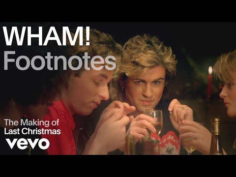 WHAM! - The Making of 'Last Christmas' (Vevo Footnotes)