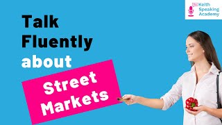 IELTS Speaking Practice - Topic of STREET MARKETS