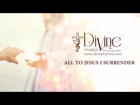 All To Jesus I Surrender Song Lyrics | Divine Hymns Prime