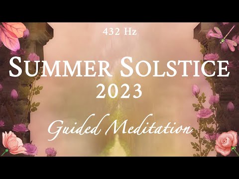 Summer Solstice Meditation | June 2023 - (Visit Your Garden of the Heart❣️)